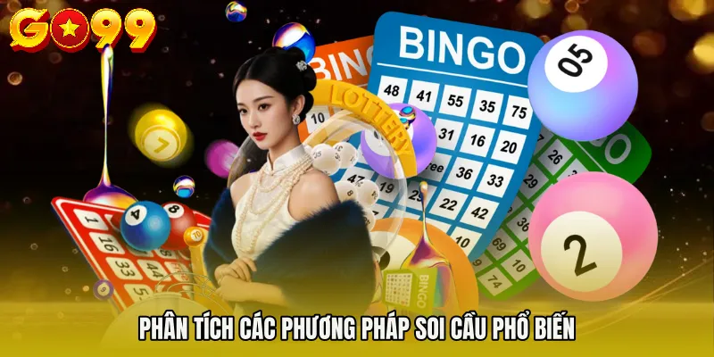 Thánh Lô Thần Đề - Giải Mã Chiến Thuật Soi Cầu Hiệu Quả 3 Phân tích các phương pháp soi cầu phổ biến
